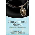 The Miraculous Medal: Stories, Prayers, and Devotions Book