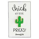 'Chicks Way Before Pricks' Enamel Cactus Lapel Pin