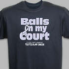 Balls in My Court Testicular Cancer Awareness T-Shirt