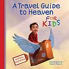 A Travel Guide to Heaven for Kids Picture Book