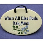 When All Else Fails Ask Mimi Grandmother Plaque