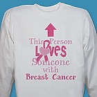 Loves Someone with Breast Cancer Long Sleeve Shirt