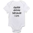Infant's Daddy Drinks Because I Cry Creeper