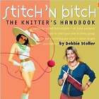 Stitch 'N B*tch - The Knitter's Handbook