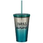 Thanks for Being Awesome Ombre Straw Tumbler