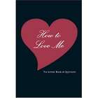How to Love Me - The Lovers' Book of Questions
