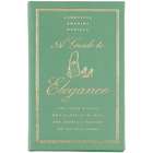 A Guide to Elegance - Leather Bound Collector's Edition Book
