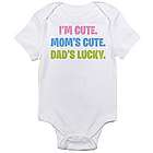 I'm Cute, Mom's Cute, Dad's Lucky Infant Bodysuit