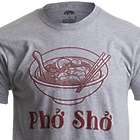 Pho Sho Vietnamese Cuisine T-Shirt