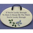 If You're Lucky Enough to Have a House by the Water Wall Plaque