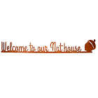 Welcome to Our Nut House Outdoor Steel Sign