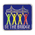 Be the Bridge Motivational Lapel Pin