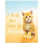 I Will See You in Heaven Book: Cat Lover's Edition