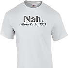 Nah. Rosa Parks 1955 Quote Shirt