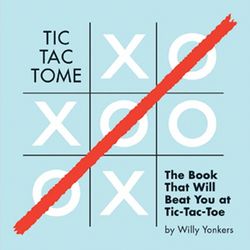 Tic Tac Tome The Book That Will Beat You at Tic-Tac-Toe