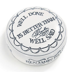 Well Done Is Better Than Well Said Desktop Paperweight