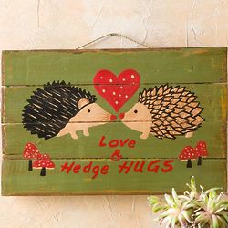 Love and Hedge Hugs Wooden Sign