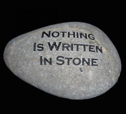 Nothing Is Written In Stone Engraved Small River Rock