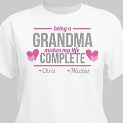 Personalized Being A Grandma Makes My Life Complete T-Shirt