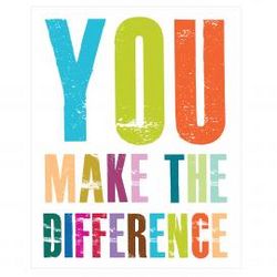 You Make A Difference Inspirational Art Print