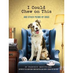 I Could Chew On This and Other Poems By Dogs Book