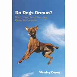 Do Dogs Dream? Nearly Everything Your Dog Wants You to Know Book