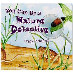 You Can Be a Nature Detective Children's Book
