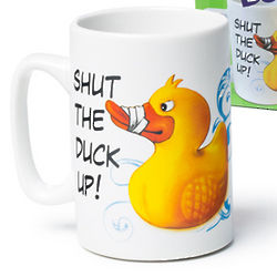 Shut the Duck Up Mug