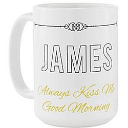 Personalized Always Kiss Me Good Morning Mug