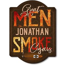 Great Men Smoke Cigars Custom 15.5" Wooden Sign