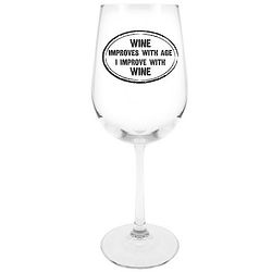 Wine Improves with Age, I Improve with Wine Glass