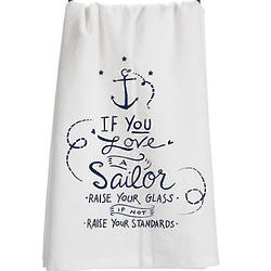 If You Love A Sailor Flour Sack Kitchen Towel