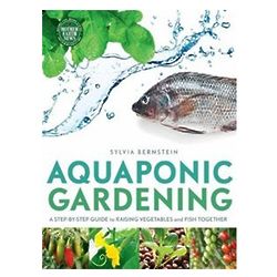 Aquaponic Gardening: A Step-By-Step Guide Book