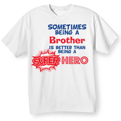 Being a Brother Is Better Than Being a Superhero T-Shirt