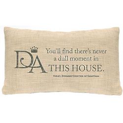 Never a Dull Moment Dowager Countess Wisdom Pillow