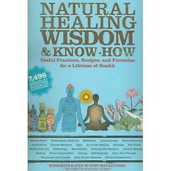Natural Healing Wisdom & Know How: Practices and Recipes Book