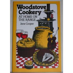 Woodstove Cookery: At Home on the Range Book