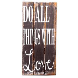 Do All Things with Love Wood Sign