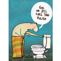 Go or I Call Police Funny Greeting Card