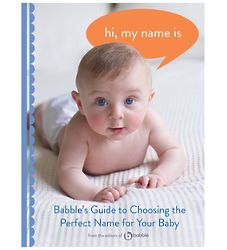 Hi, My Name Is: Choosing the Perfect Name for Your Baby Book