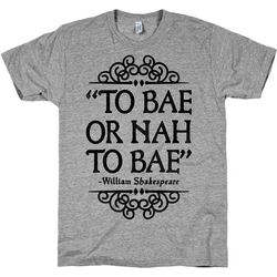 To Bae or Nah to Bae T-Shirt
