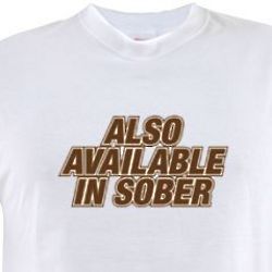Also Available In Sober T-Shirt