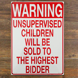 Warning: Unsupervised Children Tin Sign