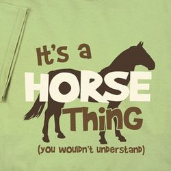 It's A Horse Thing T-Shirt