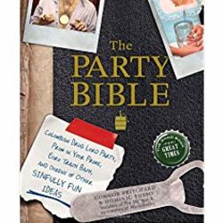 The Party Bible - The Good Book for Great Times Planning Guide