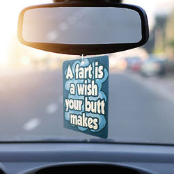 A Fart is A Wish Your Butt Makes Air Freshener