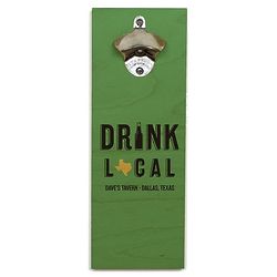 Personalized Drink Local Wall-Mounted Bottle Opener