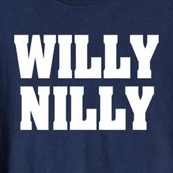 Willy Nilly T-Shirt