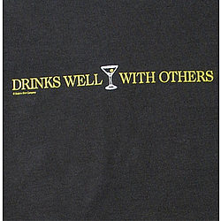 "Drinks Well With Others" T-Shirt