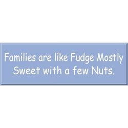 Families are Like Fudge Sign